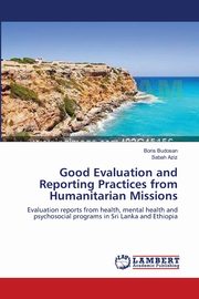 Good Evaluation and Reporting Practices from Humanitarian Missions, Budosan Boris