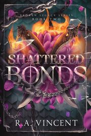 Shattered Bonds, Vincent R.A.