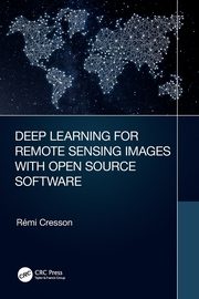 Deep Learning for Remote Sensing Images with Open Source Software, Cresson Rmi