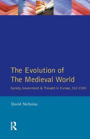 The Evolution of the Medieval World, Nicholas David M