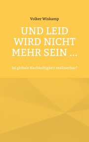 Und Leid wird nicht mehr sein ..., Wiskamp Volker
