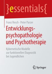 ksiazka tytu: Entwicklungspsychopathologie und Psychotherapie autor: Resch Franz
