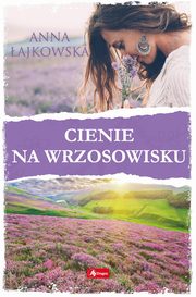 Cienie na wrzosowisku, ajkowska Anna