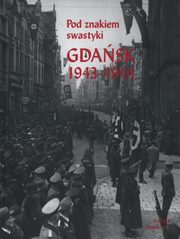 ksiazka tytu: Pod znakiem swastyki Gdask 1943-1944 autor: 