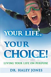 Your Life, Your Choice, Jones Haley