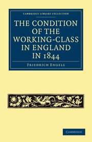 The Condition of the Working-Class in England in 1844, Engels Friedrich