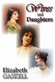 Wives and Daughters, Gaskell Elizabeth
