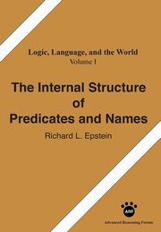 The Internal Structure of Predicates and Names, Epstein Richard L