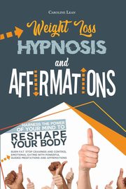 Weight Loss Hypnosis and Affirmations, Lean Caroline