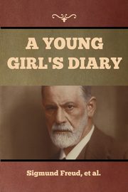 A Young Girl's Diary, Freud et al. Sigmund