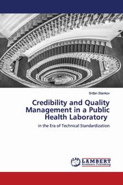 Credibility and Quality Management in a Public Health Laboratory, Stankov Sran