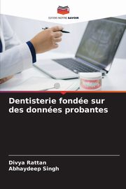 Dentisterie fonde sur des donnes probantes, Rattan Divya