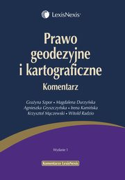 ksiazka tytu: Prawo geodezyjne i kartograficzne Komentarz autor: Durzyska Magdalena, Gryszczyska Agnieszka, Kamiska Irena, Mczewski Krzysztof, Radzio Witold