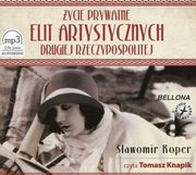 ksiazka tytu: ycie prywatne elit artystycznych Drugiej Rzeczypospolitej autor: Koper Sawomir