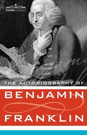 The Autobiography of Benjamin Franklin, Franklin Benjamin