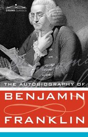 The Autobiography of Benjamin Franklin, Franklin Benjamin