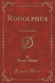 ksiazka tytu: Rodolphus autor: Abbott Jacob