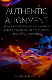 Authentic Alignment, Prasad Asha