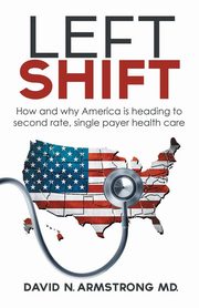 LEFT SHIFT, Armstrong M.D. David N.