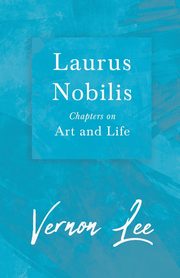 ksiazka tytu: Laurus Nobilis - Chapters on Art and Life autor: Lee Vernon