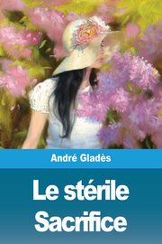 Le strile Sacrifice, Glad?s Andr