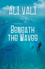 Beneath the Waves, Vali Ali