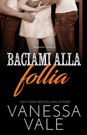 Baciami alla follia, Vale Vanessa