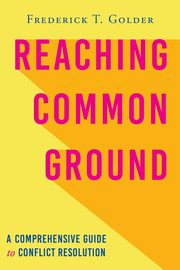 ksiazka tytu: Reaching Common Ground autor: Golder Frederick T.