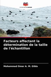 Facteurs affectant la dtermination de la taille de l'chantillon, Omer A. M. Gibla Mohammed