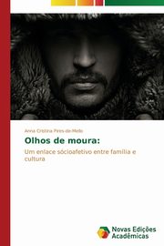 ksiazka tytu: Olhos de moura autor: Pires-de-Mello Anna Cristina