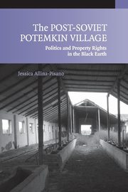 The Post-Soviet Potemkin Village, Allina-Pisano Jessica