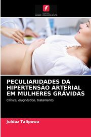 PECULIARIDADES DA HIPERTENS?O ARTERIAL EM MULHERES GRVIDAS, Talipowa Julduz