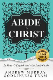 Andrew Murray Abide in Christ, Team Godlipress