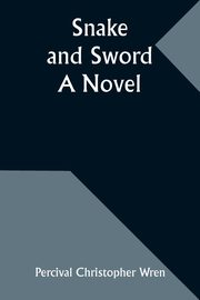 Snake and Sword, Wren Percival Christopher