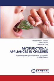 MYOFUNCTIONAL APPLIANCES IN CHILDREN, JOSEPH TREESA MARY