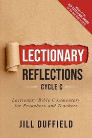 Lectionary Reflections, Cycle C, Duffield Jill