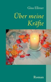 ber meine Krfte, Ellmer Gisa