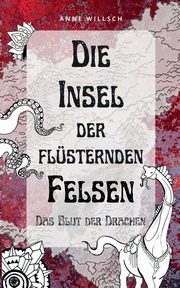 Die Insel der flsternden Felsen, Willsch Anne