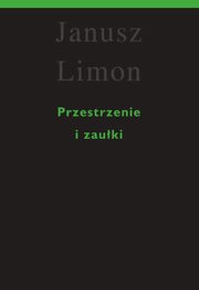 ksiazka tytu: Przestrzenie i zauki autor: Limon Janusz