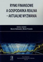 ksiazka tytu: Rynki finansowe a gospodarka realna autor: 