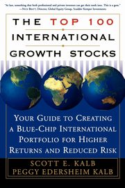 The Top 100 International Growth Stocks, Kalb Scott