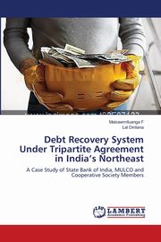 Debt Recovery System Under Tripartite Agreement in India's Northeast, F Malsawmtluanga