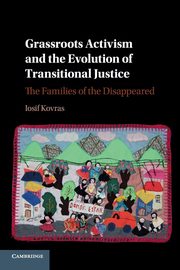 Grassroots Activism and the Evolution of Transitional             Justice, Kovras Iosif