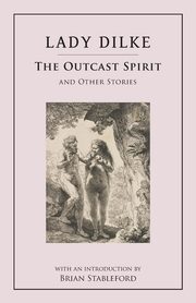 The Outcast Spirit, Dilke Emilia Francis Strong