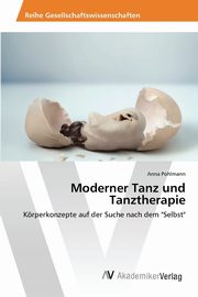Moderner Tanz und Tanztherapie, Pohlmann Anna