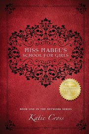 Miss Mabel's School for Girls, Cross Katie