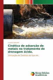 Cintica de adsor?o de metais no tratamento de drenagem cida, Antunes Luciano