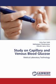 Study on Capillary and Venous Blood Glucose, Sethi Vicky Ram