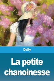 La petite chanoinesse, Delly