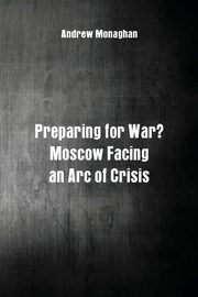 Preparing for War?, Monaghan Andrew